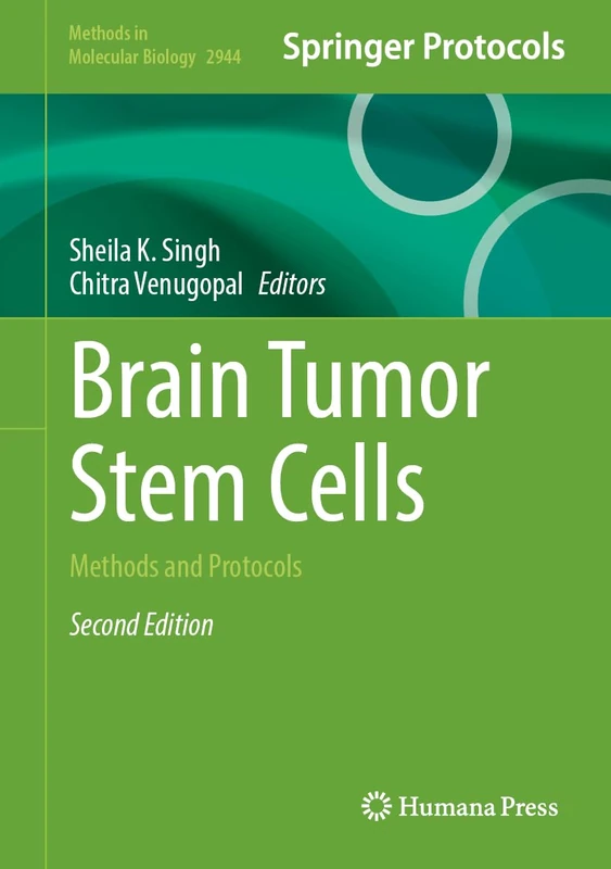 Humana Brain Tumor Stem Cells: Methods and Protocols 2944