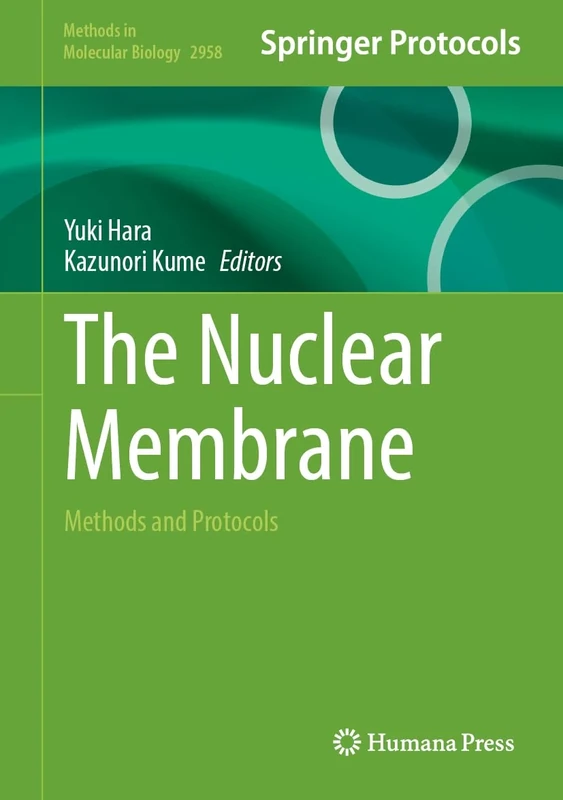 The Nuclear Membrane: Methods and Protocols: 2958 (Methods in Molecular Biology, 2958)