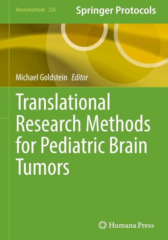 Translational Research Methods for Pediatric Brain Tumors: 226 (Neuromethods, 226)