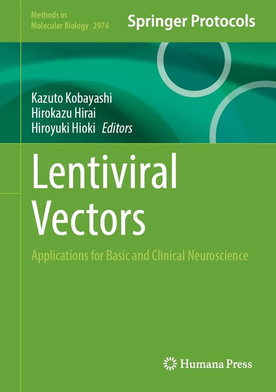 Lentiviral Vectors: Applications for Basic and Clinical Neuroscience: 2974 (Methods in Molecular Biology, 2974)