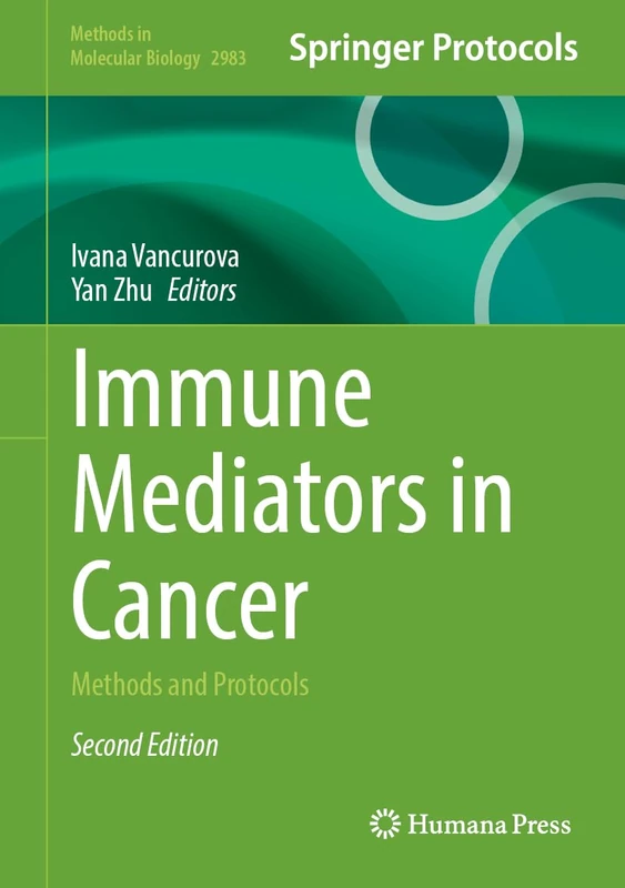 Immune Mediators in Cancer: Methods and Protocols: 2983 (Methods in Molecular Biology, 2983)