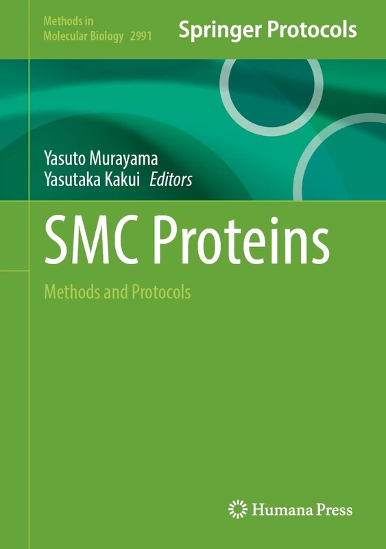 SMC Proteins: Methods and Protocols (Methods in Molecular Biology, 2991)