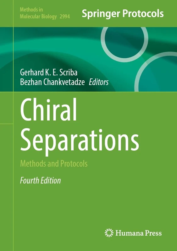 Chiral Separations: Methods and Protocols (Methods in Molecular Biology, 2994)