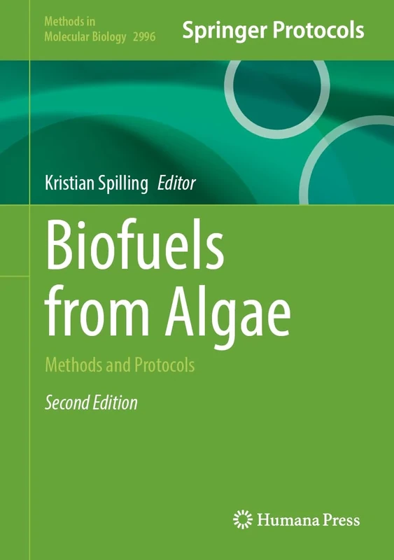 Biofuels from Algae: Methods and Protocols (Methods in Molecular Biology, 2996)
