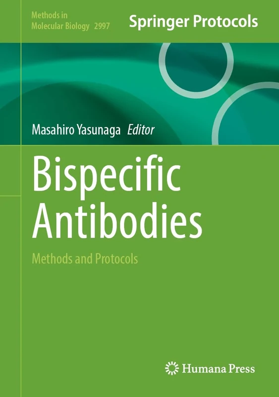 Bispecific Antibodies: Methods and Protocols (Methods in Molecular Biology, 2997)