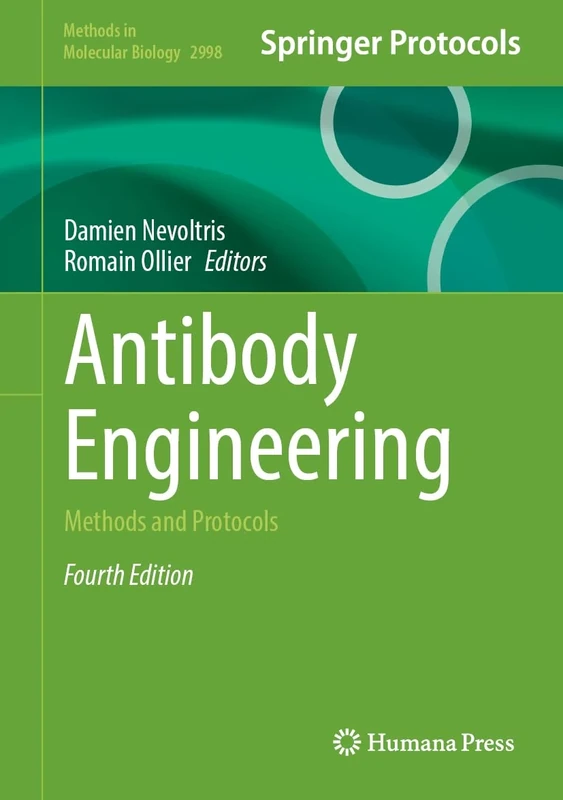 Antibody Engineering: Methods and Protocols (Methods in Molecular Biology, 2998)