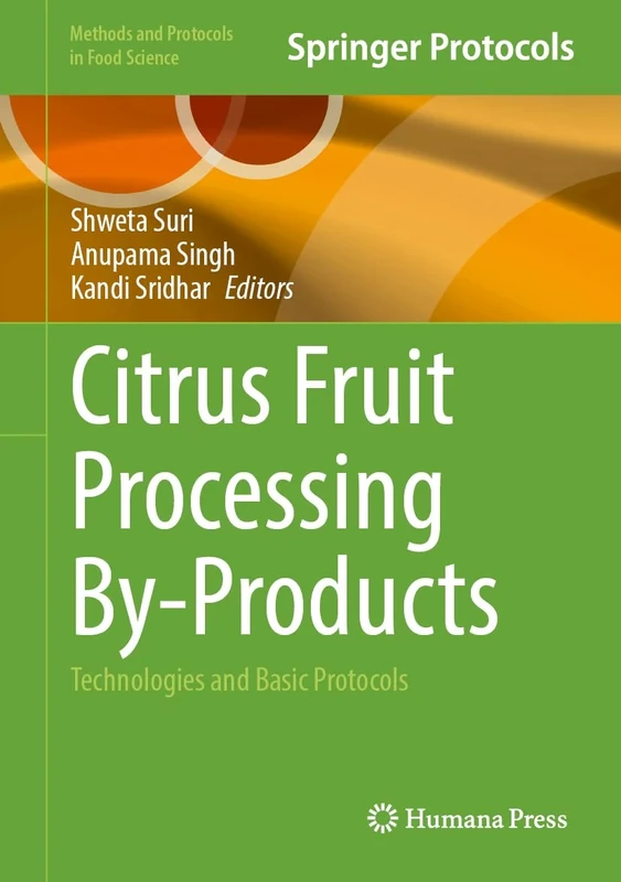 Citrus Fruit Processing By-Products: Technologies and Basic Protocols (Methods and Protocols in Food Science)