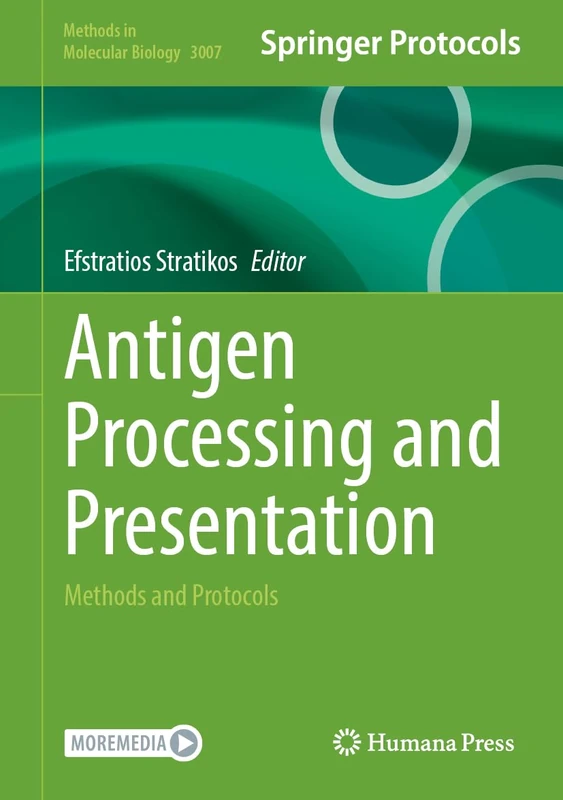 Antigen Processing and Presentation: Methods and Protocols (Methods in Molecular Biology, 3007)