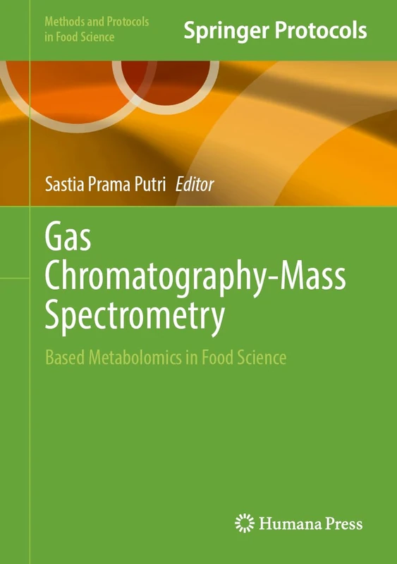 Gas Chromatography-Mass Spectrometry: Based Metabolomics in Food Science (Methods and Protocols in Food Science)