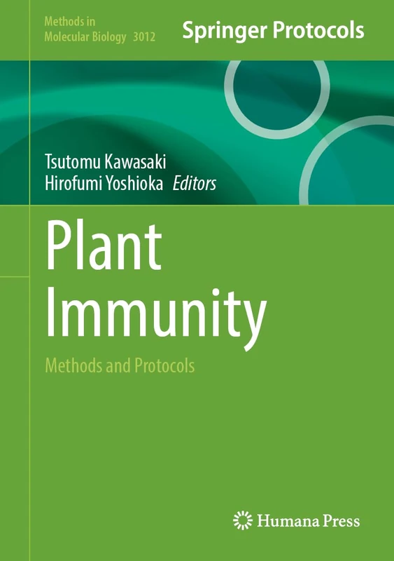 Plant Immunity: Methods and Protocols (Methods in Molecular Biology, 3012)