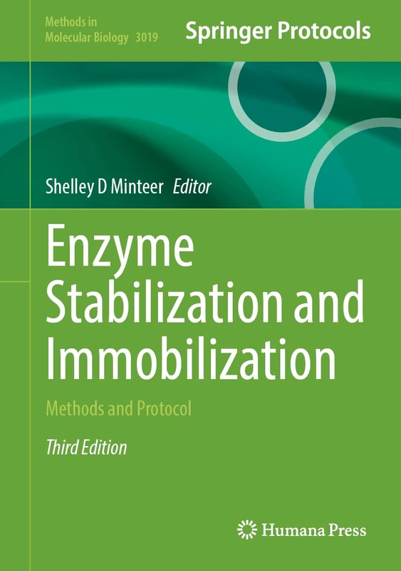 Enzyme Stabilization and Immobilization: Methods and Protocols (Methods in Molecular Biology, 3019)
