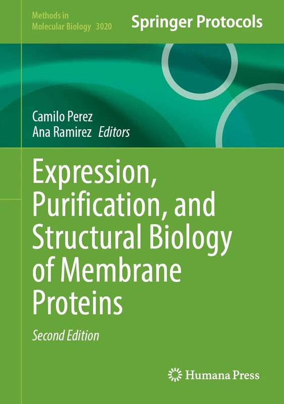 Expression, Purification, and Structural Biology of Membrane Proteins (Methods in Molecular Biology, 3020)