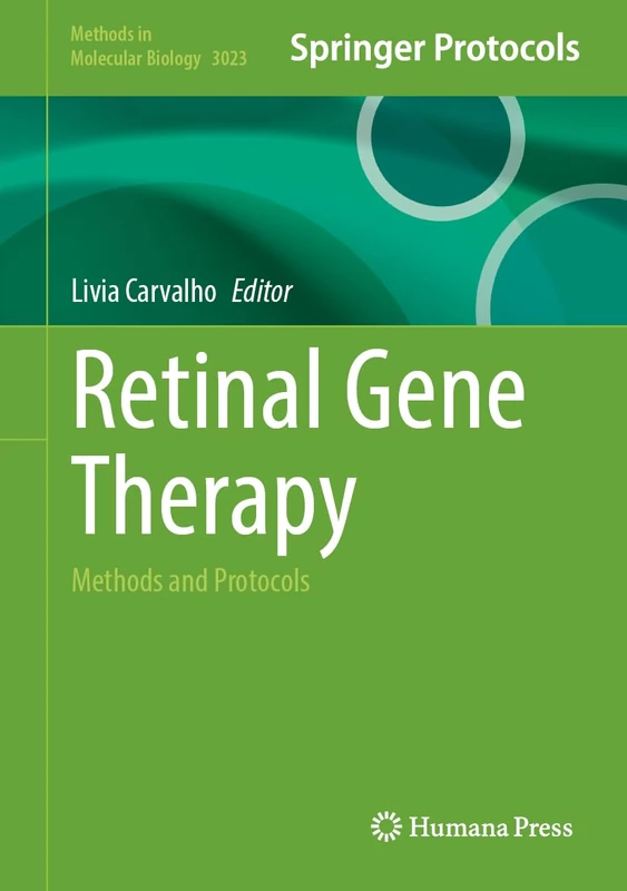 Retinal Gene Therapy: Methods and Protocols (Methods in Molecular Biology, 3023)