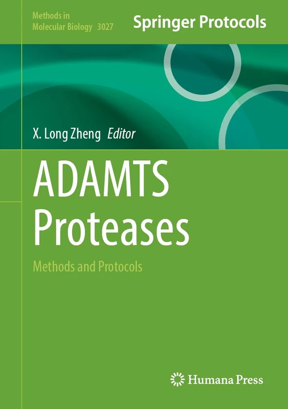 ADAMTS Proteases: Methods and Protocols (Methods in Molecular Biology, 3027)