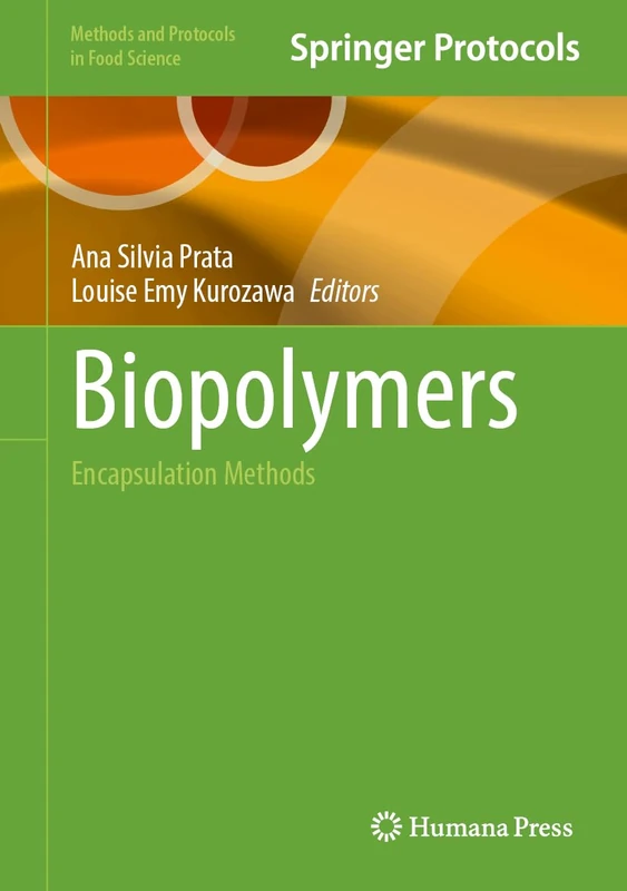 Biopolymers: Encapsulation Methods (Methods and Protocols in Food Science)