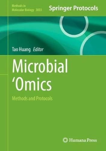 Microbial ‘Omics: Methods and Protocols (Methods in Molecular Biology, 3033)