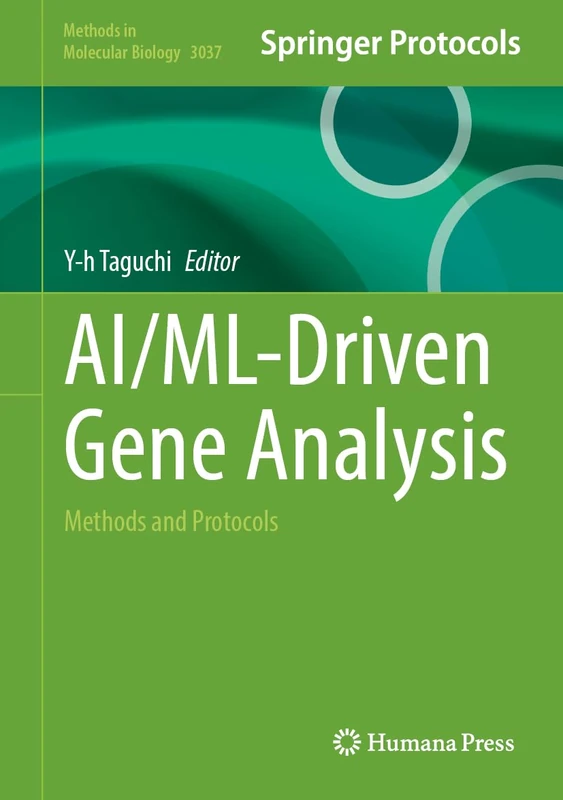 AI/ML-Driven Gene Analysis: Methods and Protocols (Methods in Molecular Biology, 3037) - Image 1