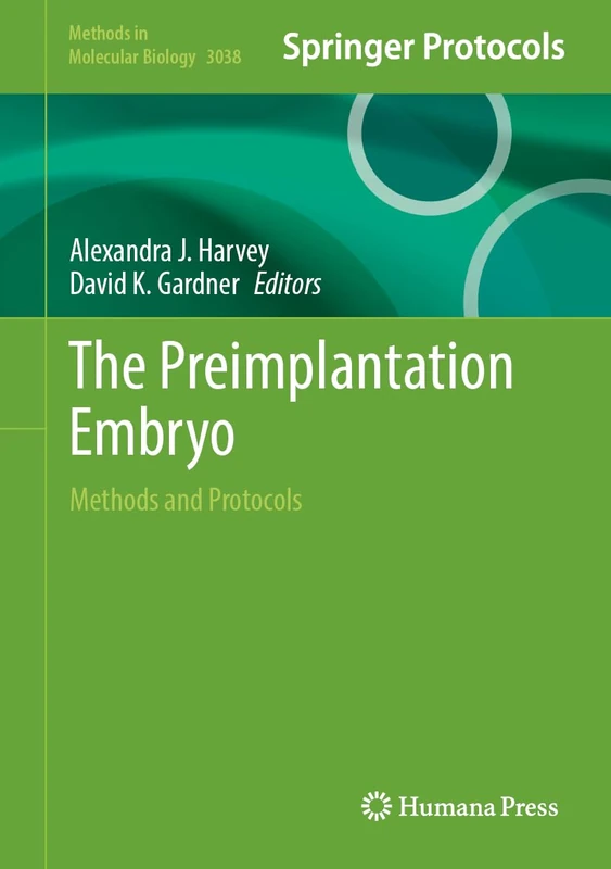 The Preimplantation Embryo: Methods and Protocols (Methods in Molecular Biology, 3038)