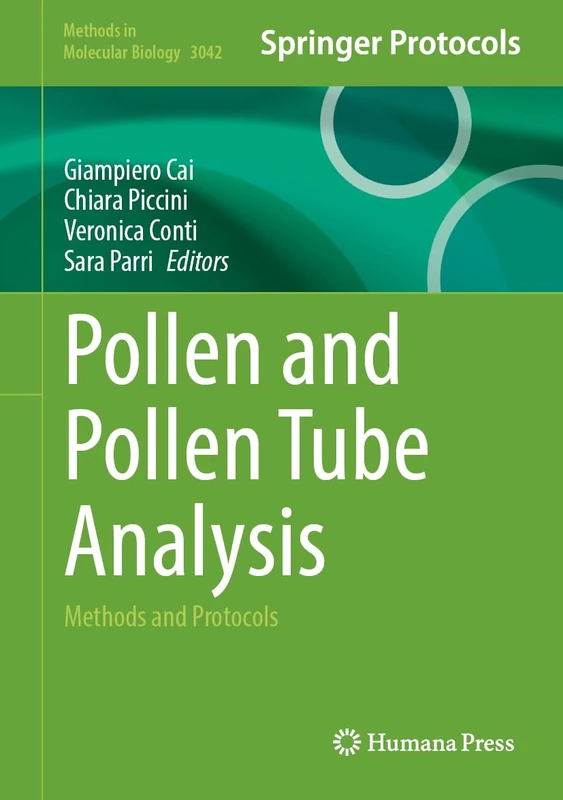 Pollen and Pollen Tube Analysis: Methods and Protocols (Methods in Molecular Biology, 3042)