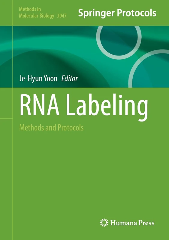 RNA Labeling: Methods and Protocols (Methods in Molecular Biology, 3047)