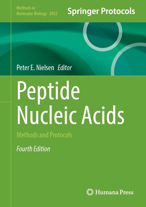 Peptide Nucleic Acids: Methods and Protocols (Methods in Molecular Biology, 3052)