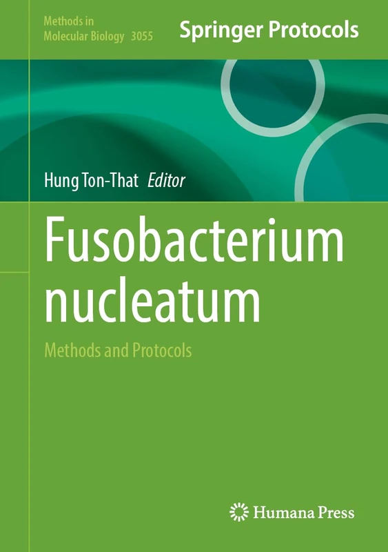 Fusobacterium nucleatum: Methods and Protocols (Methods in Molecular Biology, 3055) - Image 1