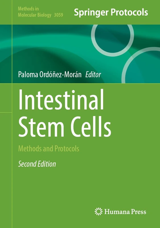 Intestinal Stem Cells: Methods and Protocols (Methods in Molecular Biology, 3059)