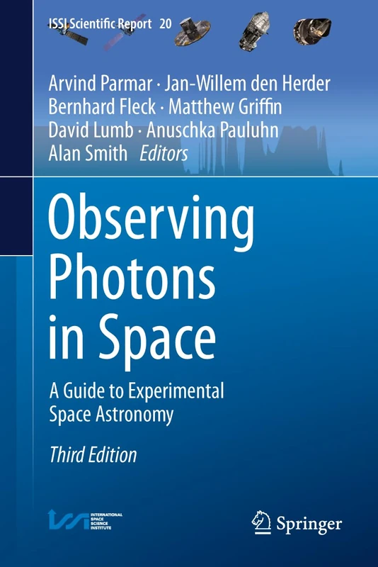 Observing Photons in Space: A Guide to Experimental Space Astronomy (ISSI Scientific Report Series, 20)