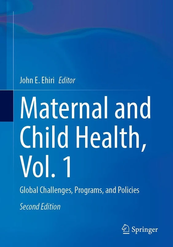 Maternal and Child Health, Vol. 1: Global Challenges, Programs, and Policies - Image 1