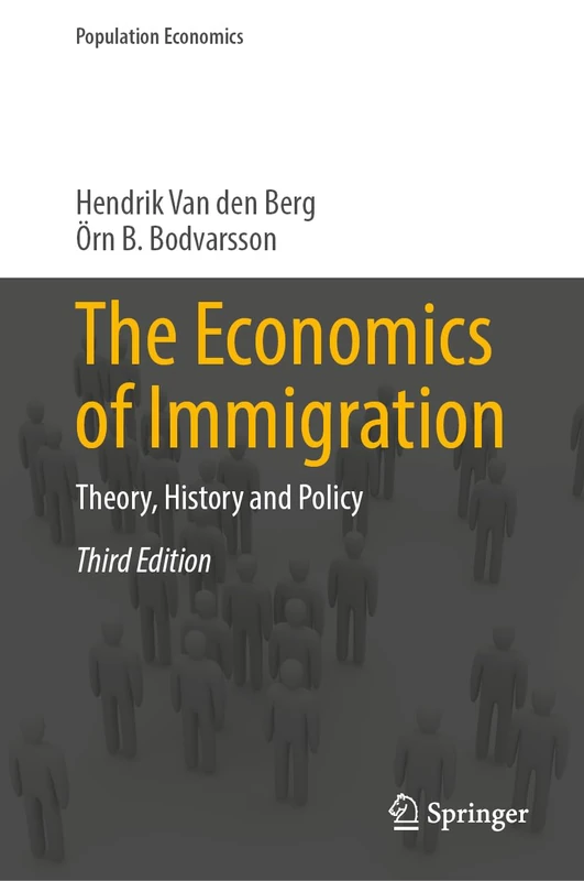 The Economics of Immigration: Theory, History and Policy (Population Economics)