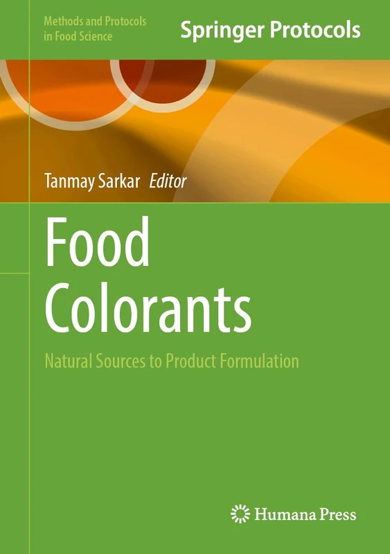 Food Colorants: Natural Sources to Product Formulation (Methods and Protocols in Food Science)