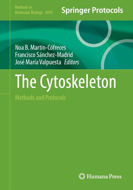 The Cytoskeleton: Methods and Protocols (Methods in Molecular Biology, 3070)