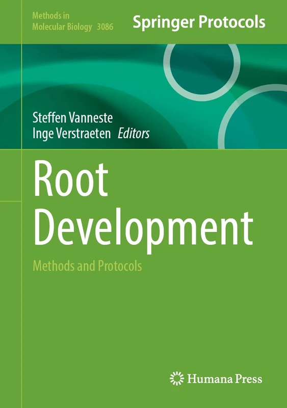 Root Development: Methods and Protocols (Methods in Molecular Biology, 3086)