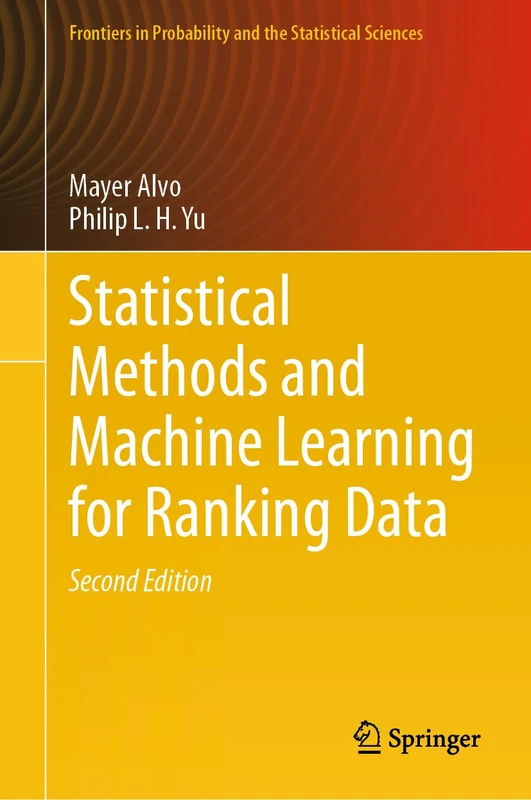 Statistical Methods and Machine Learning for Ranking Data (Frontiers in Probability and the Statistical Sciences)