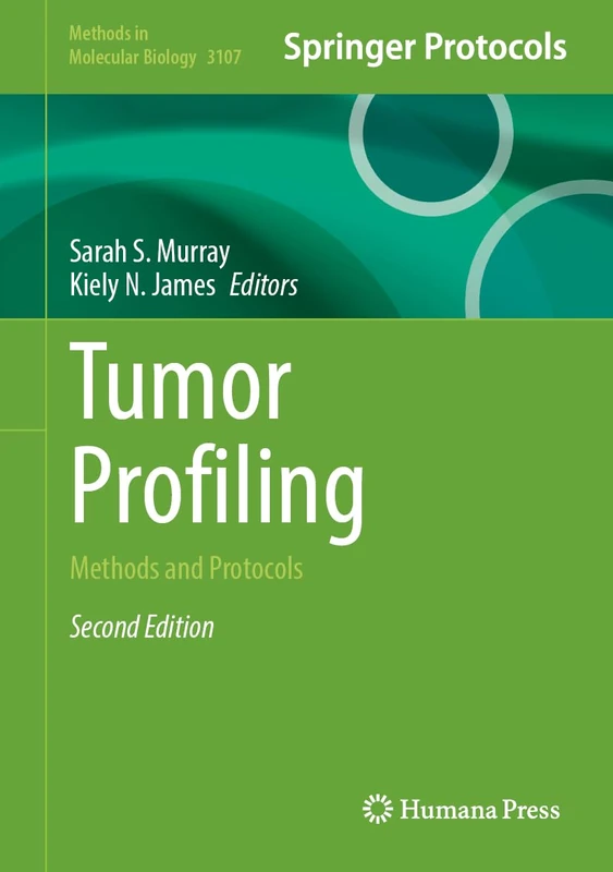 Tumor Profiling: Methods and Protocols (Methods in Molecular Biology, 3107)