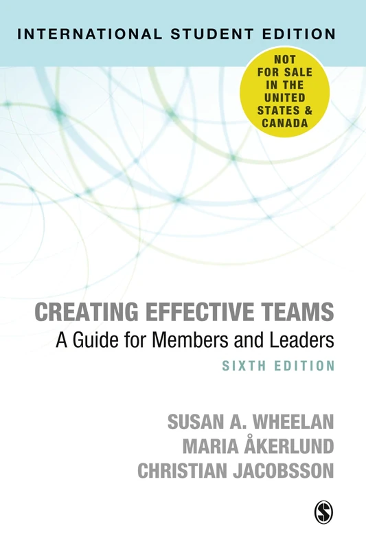 Creating Effective Teams - International Student Edition: A Guide for Members and Leaders