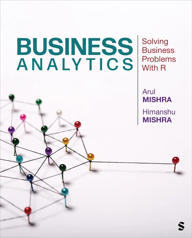 Business Analytics: Solving Business Problems With R