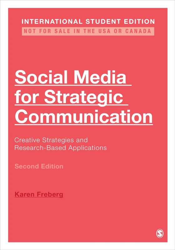 Social Media for Strategic Communication - International Student Edition: Creative Strategies and Research-Based Applications