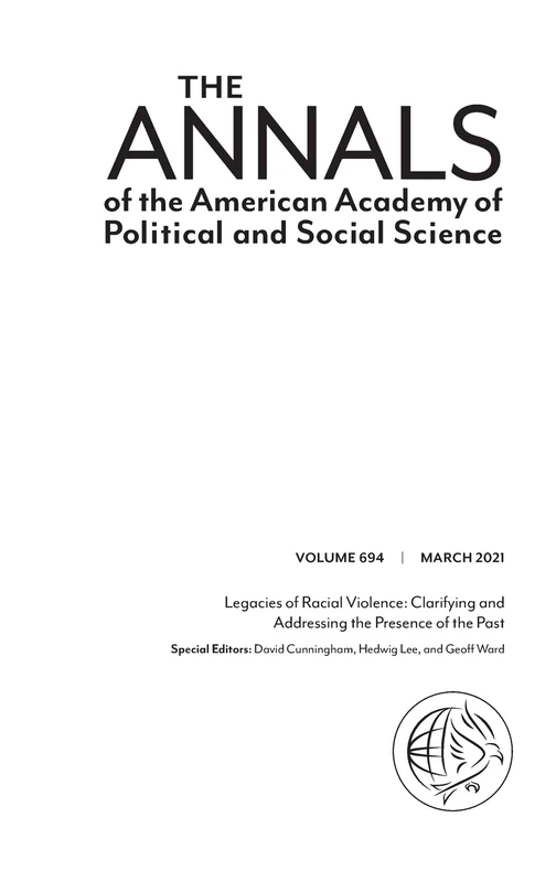 Legacies of Racial Violence: Clarifying and Addressing the Presence of the Past (The Annals of the American Academy of Political and Social Science, 694)