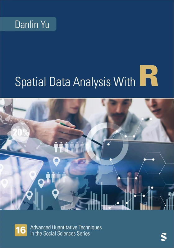 Spatial Data Analysis With R (Advanced Quantitative Techniques in the Social Sciences)