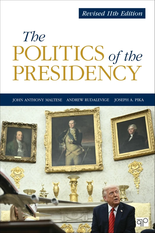 The Politics of the Presidency: Revised 11th Edition