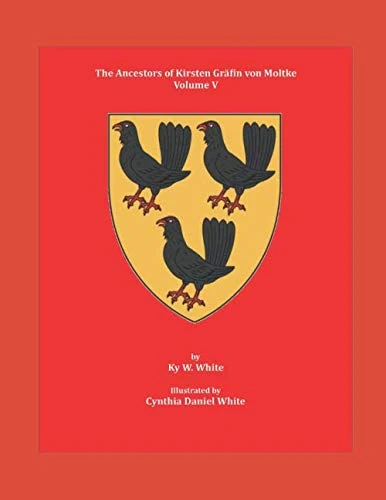 The Ancestors of Kirsten Gräfin von Moltke: Volume V