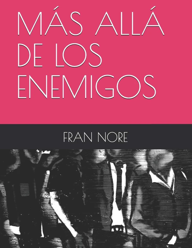 MÁS ALLÁ DE LOS ENEMIGOS