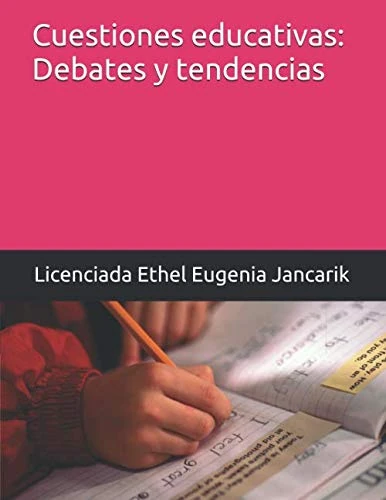 Cuestiones educativas, debates y tendencias.: incluyendo la cuestión del género.