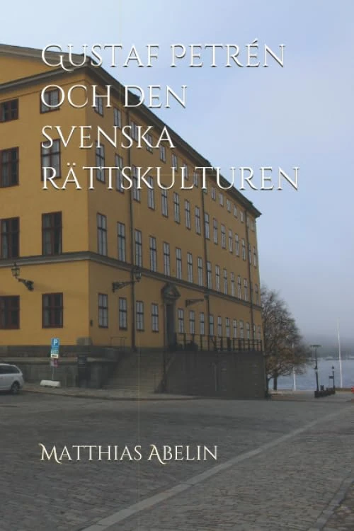 Gustaf Petrén och den svenska rättskulturen (Swedish Anthropology of Law)