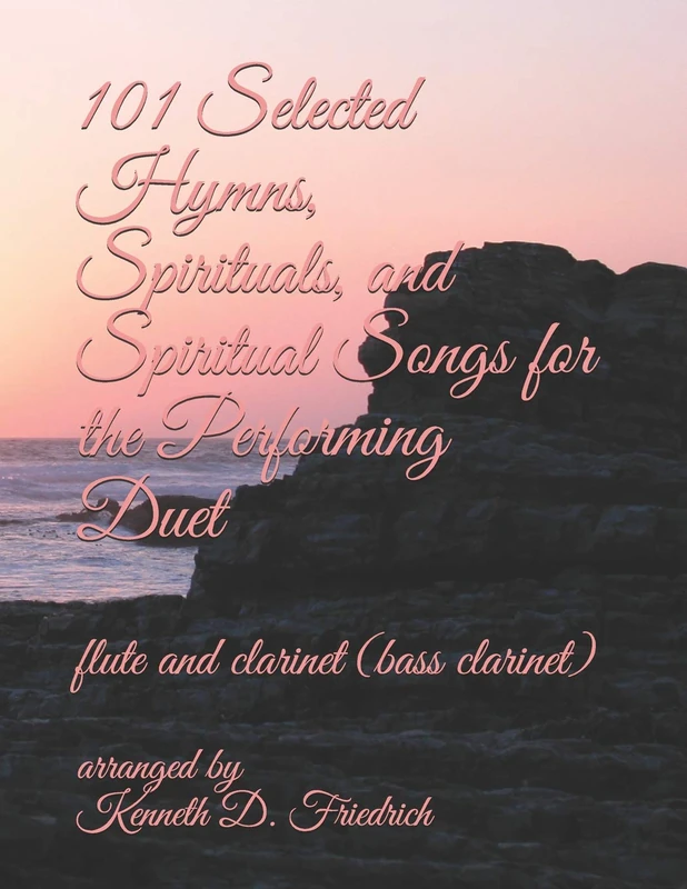 101 Selected Hymns, Spirituals, and Spiritual Songs for the Performing Duet: flute and clarinet (bass clarinet)