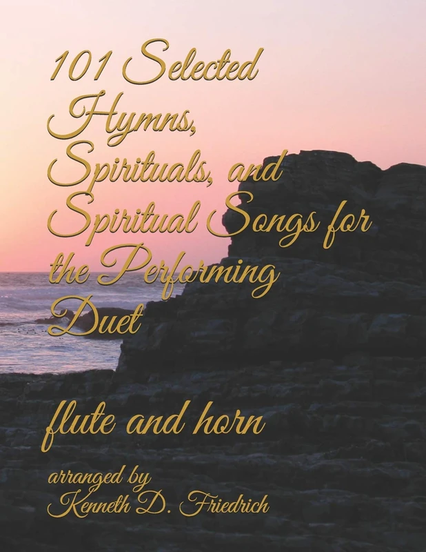 101 Selected Hymns, Spirituals, and Spiritual Songs for the Performing Duet: flute and horn