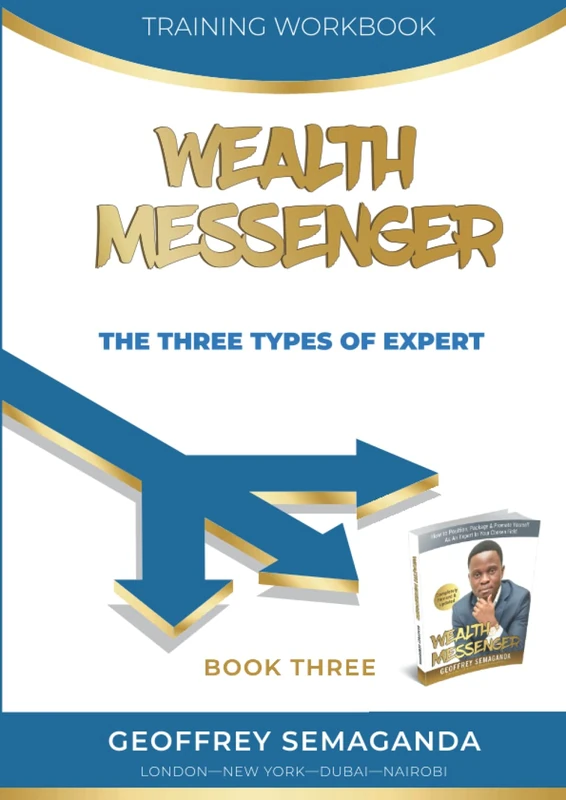 WEALTH MESSENGER Training Workbook 3: The Three Types of Expert (WEALTH MESSENGER Training Workbooks)
