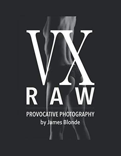 VX RAW: Provocative Photography by James Blonde