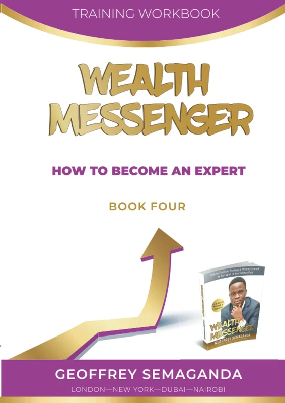 WEALTH MESSENGER Training Workbook 4: How To Become An Expert
